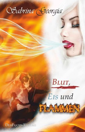 [Manchmal muss es eben Blut sein 07] • Blut, Eis und Flammen